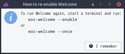 「EndeavourOS 22.12 XFCE」-「How to re-enable Welcome」